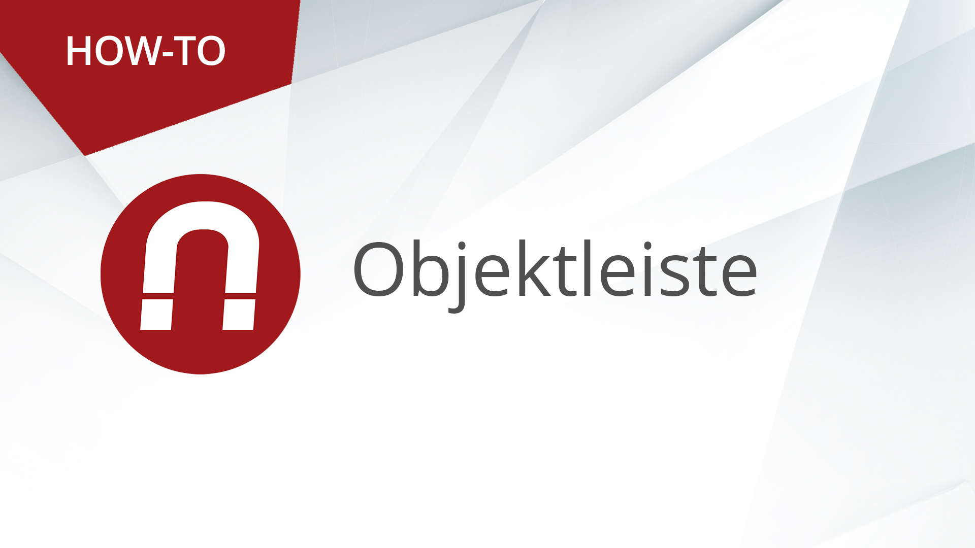 How-To: AMAGNO Basics – Objektleiste